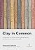 Clay in Common: A project b...
