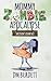 Mommy Zombie Apocalypse by D.M. Burdett