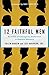 12 Faithful Men: Portraits of Courageous Endurance in Pastoral Ministry