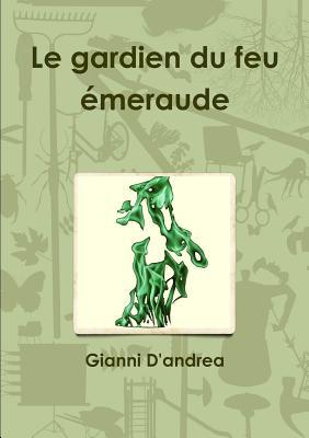 Le Gardien Du Feu Émeraude