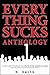 Everything Sucks! Anthology