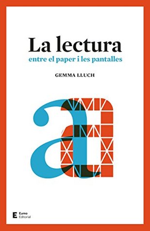 La lectura: Entre el paper i les pantalles (Kindle Edition)
