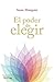 El poder de elegir by Annie Marquier