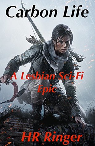 Carbon Life: A Lesbian Sci-Fi Epic (Kindle Edition)