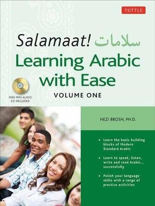 Salamaat! Learning Arabic with Ease: Learn the Basic Building Blocks of Modern Standard Arabic (Includes MP3 Audio Files)
