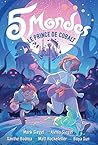 5 Mondes (Tome 2) - Le Prince de Cobalt by Mark  Siegel