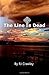 The Line Is Dead by R.J. Crawley