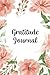 52 Week Gratitude Journal: 365 Days of Gratefulness : 52 Weeks Gratitude Journal Diary Notebook Daily with Prompt. Guide To Cultivate An Attitude Of Gratitude.