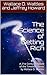 The Science of Getting Rich: A 21st Century Update of the Timeless Classic by Wallace D. Wattles