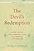 The Devil's Redemption: A New History and Interpretation of Christian Universalism, Volume 1-2