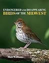 Endangered and Disappearing Birds of the Midwest by Matt Williams