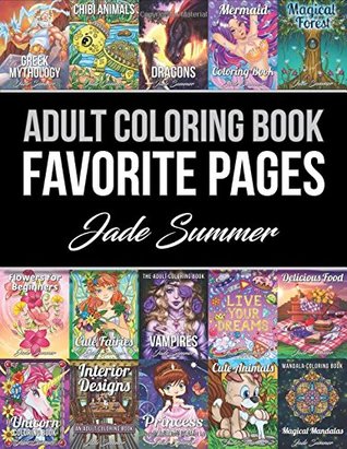 Adult Coloring Book: Favorite Pages | 50 Premium Coloring Pages from The Jade Summer Collection (Paperback)