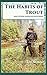 The Habits of Trout: And Other Unsolved Mysteries