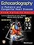 Echocardiography in Pediatric and Congenital Heart Disease by Wyman W. Lai
