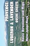Provence: Luberon & Lavender Queue Sheets (2nd edition): A Bicycle Your France Guidebook