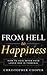 From Hell to Happiness: How to Heal When a Loved One is Terminal