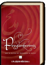 Peygamberimiz Aşk'ın Diliyle Hz. Muhammed