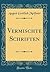 Vermischte Schriften (Classic Reprint)