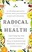 RADICAL HEALTH: FIRST EDITI...