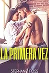 La Primera Vez by Stephanie Foss
