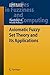 Axiomatic Fuzzy Set Theory and Its Applications: Analytical and Numerical Methods (Studies in Fuzziness and Soft Computing Book 244)