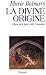 La divine origine