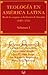 Teología en América Latina (Spanish Edition)