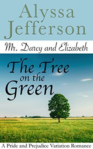 Mr. Darcy & Elizabeth: The Tree on the Green (Kindle Edition)