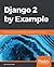 Django 2 by Example: Build ...