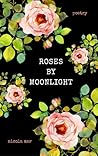 Roses by Moonlight