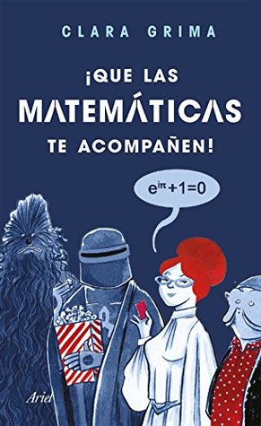¡Que las matemáticas te acompañen! (Ariel) (Spanish Edition)