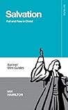 Salvation: Full and Free in Christ (Banner Mini Guides)