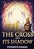 The Cross and Its Shadow (Adventist Pioneer Series - Stephen ... by Stephen N. Haskell