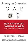 Book cover for Retiring the Generation Gap: How Employees Young and Old Can Find Common Ground (J-B CCL (Center for Creative Leadership) Book 35)