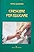 Crescere per educare