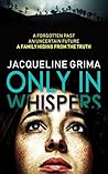 Only in Whispers by Jacqueline Grima