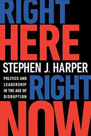Right Here, Right Now: Politics and Leadership in the Age of Disruption (Kindle Edition)