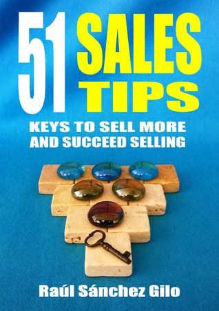 51 Sales Tips, Keys to Sell More and Succeed Selling