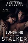 Sunshine and the Stalker by Dani René Sunshine and the Stalker by Dani René
