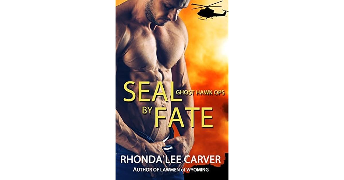 SEAL by Fate (Ghost Hawk Ops Book 1) by Rhonda Lee Carver