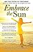 Embrace the Sun