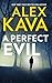 A Perfect Evil by Alex Kava