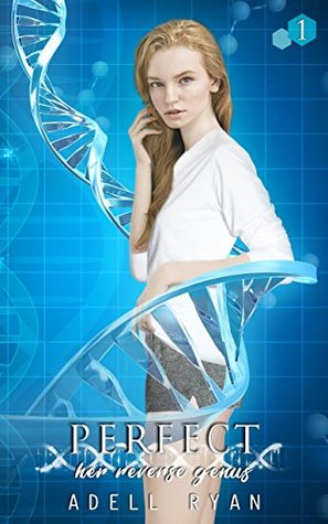 Perfect (Her Reverse Genus, #1)