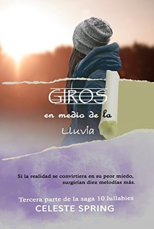 Giros en medio de la lluvia (Tercera parte de la saga 10 lullabies)