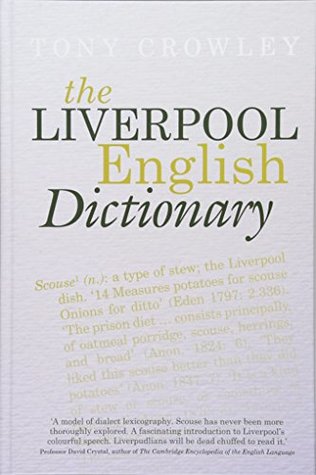The Liverpool English Dictionary: A Record of the Language of Liverpool 1850–2015 (Hardcover)
