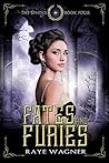 Fates and Furies by Raye Wagner