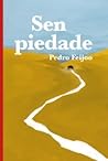 Sen piedade by Pedro Feijóo