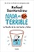 Nada es tan terrible: La filosofía de los más fuertes y felices