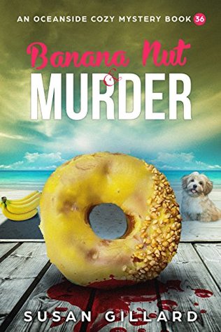 Banana Nut & Murder (An Oceanside Cozy Mystery #36)