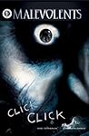 Malevolents: Click Click Malevolents: Click Click